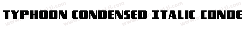 Typhoon Condensed Italic Condensed字体转换